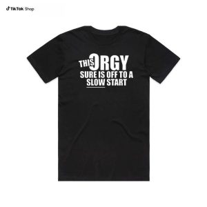 Men's Cotton Short Sleeve T-Shirt This Orgy Sure Is Off To A Slow Start Graphic Crew Neck Tee